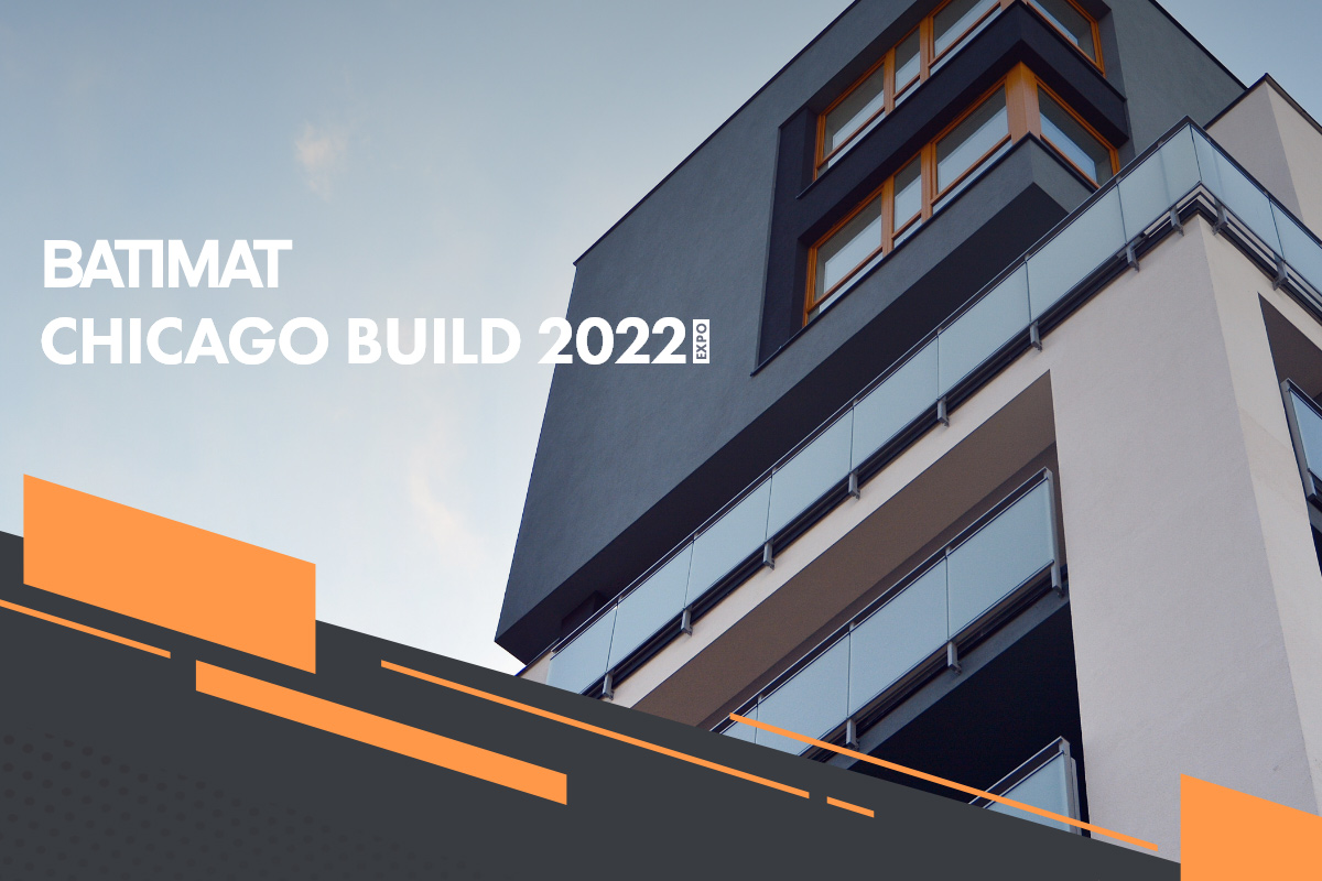 Już wkrótce targi BATIMAT oraz CHICAGO BUILD 2022!
